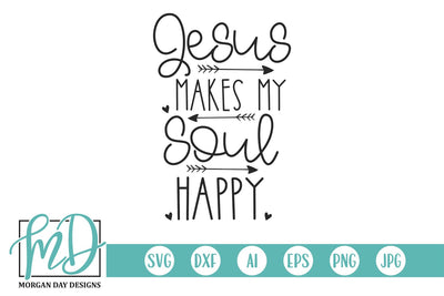 Jesus Makes My Soul Happy SVG Morgan Day Designs 