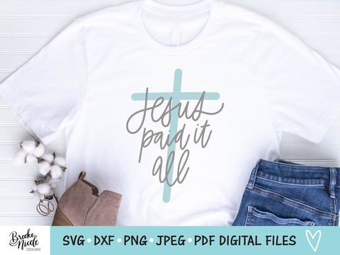 Jesus Paid It All Shirt SVG Cut File | Christian t-shirt SVG | png | jpeg | dxf | Cricut SVG | Silhouette | shirt png SVG Brooke Nicole Designs 