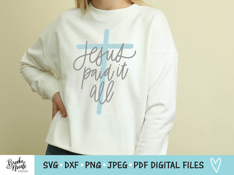 Jesus Paid It All Shirt SVG Cut File | Christian t-shirt SVG | png | jpeg | dxf | Cricut SVG | Silhouette | shirt png SVG Brooke Nicole Designs 