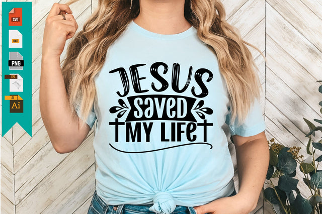 Jesus Saved My Life SVG Craftlabsvg24 