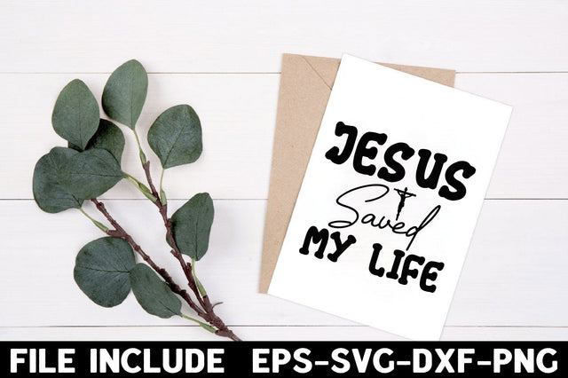Jesus Saved My Life SVG Rupkotha 