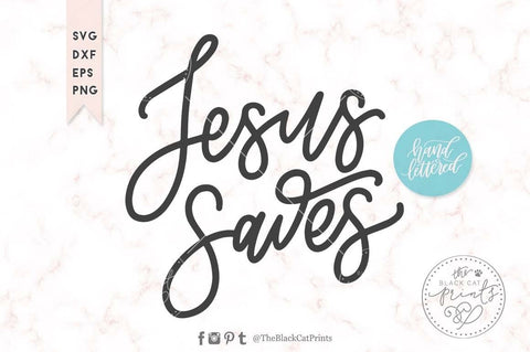 Jesus saves cut file | Hand lettered SVG TheBlackCatPrints 