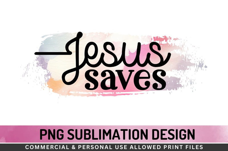 Jesus saves Sublimation PNG Sublimation Regulrcrative 