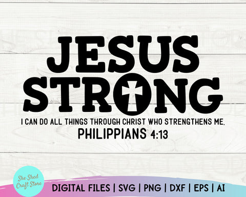 Jesus Strong Bible Verse Svg - Christian Quotes Svg - Inspirational Quotes Svg - Scripture Svg SVG She Shed Craft Store 