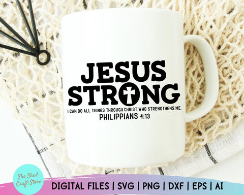 Jesus Strong Bible Verse Svg - Christian Quotes Svg - Inspirational Quotes Svg - Scripture Svg SVG She Shed Craft Store 