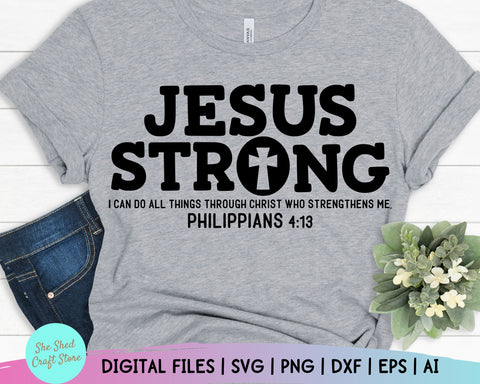 Jesus Strong Bible Verse Svg - Christian Quotes Svg - Inspirational Quotes Svg - Scripture Svg SVG She Shed Craft Store 