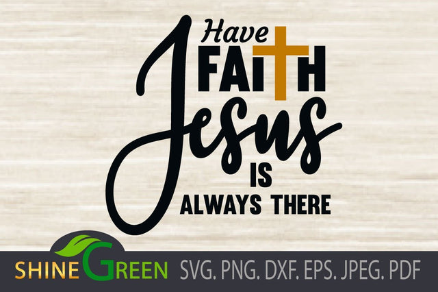 Jesus SVG - Faith Quote for Cricut Sublimation SVG Shine Green Art 