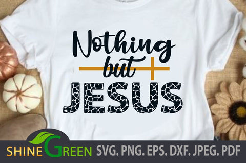 Jesus SVG - Nothing But Jesus Christmas Quote PNG, EPS, DXF SVG Shine Green Art 