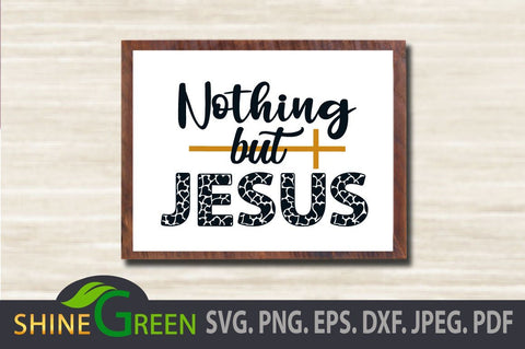 Jesus SVG - Nothing But Jesus Christmas Quote PNG, EPS, DXF SVG Shine Green Art 