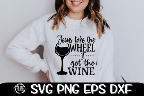 JESUS - Take The Wheel - I Got The Wine - SVG PNG EPS DXF SVG On the Beach Boutique 