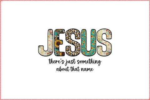 Jesus There's Just Something About That Name Digital Pattern Creativeart88 