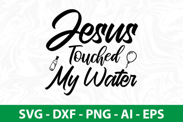 Jesus Touched My Water svg SVG nirmal108roy 