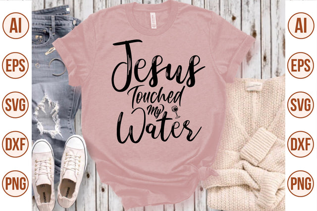 Jesus Touched My Water svg SVG nirmal108roy 