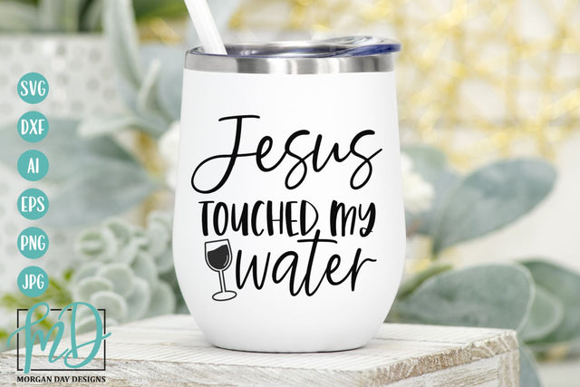 Jesus Touched My Wine SVG | Wine Humor SVG SVG Morgan Day Designs 