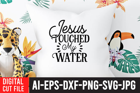 Jesus Toughed My Water SVG Design SVG BlackCatsMedia 