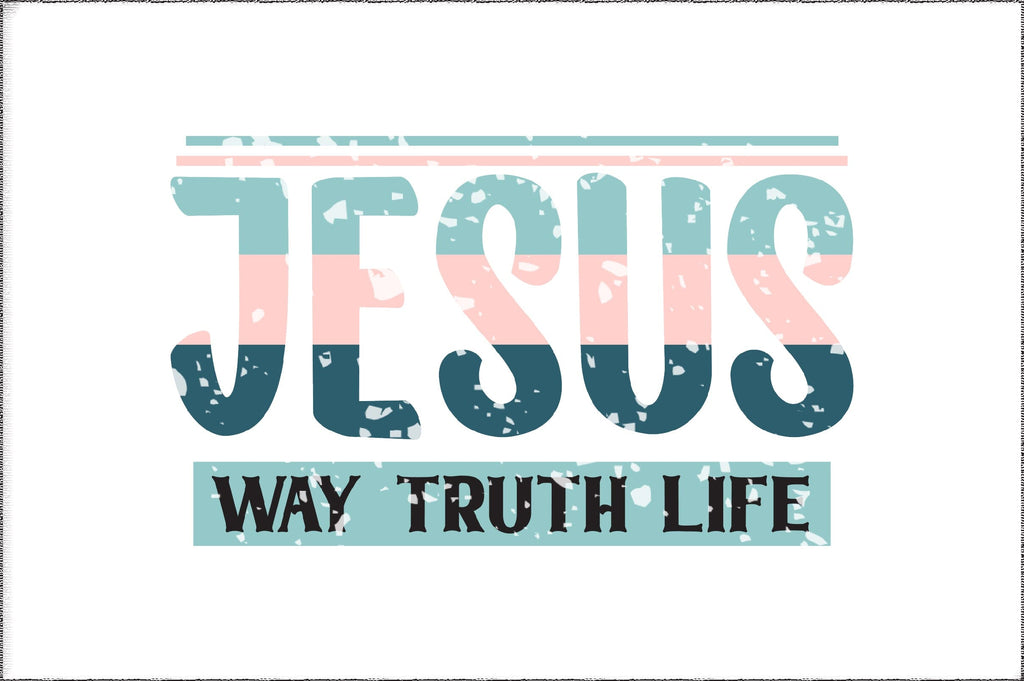 Jesus Way Truth Life Christian Sublimation So Fontsy 8344