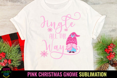 Jingle All the Way I Pink Christmas Gnome Sublimation Sublimation Happy Printables Club 