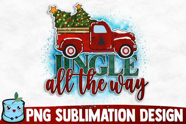 Jingle All The Way Sublimation Design Sublimation MintyMarshmallows 