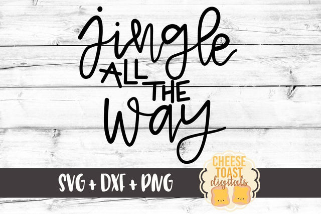 Jingle All The Way SVG Cheese Toast Digitals 