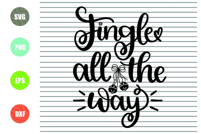 Jingle All The Way Svg - Christmas Svg, Png, Dxf, Eps Cut Files SVG Artstoredigital 