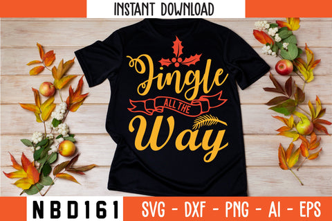 Jingle All the Way Svg Design SVG Nbd161 