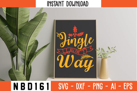 Jingle All the Way Svg Design SVG Nbd161 