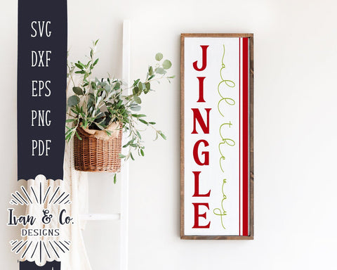 Jingle All the Way SVG Files | Christmas Porch Sign SVG | Vertical Sign | Cricut | Silhouette | Commercial Use | Digital Cut Files (1052084564) SVG Ivan & Co. Designs 