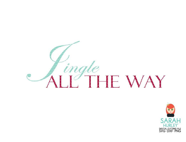 Jingle All The Way SVG Sarah Hurley 