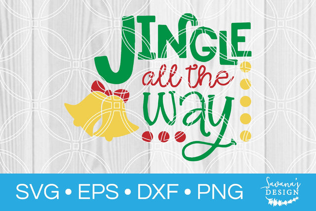 Jingle All The Way SVG SavanasDesign 