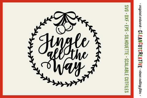 Jingle all the Way with Wreath - Christmas SVG design SVG CleanCutCreative 