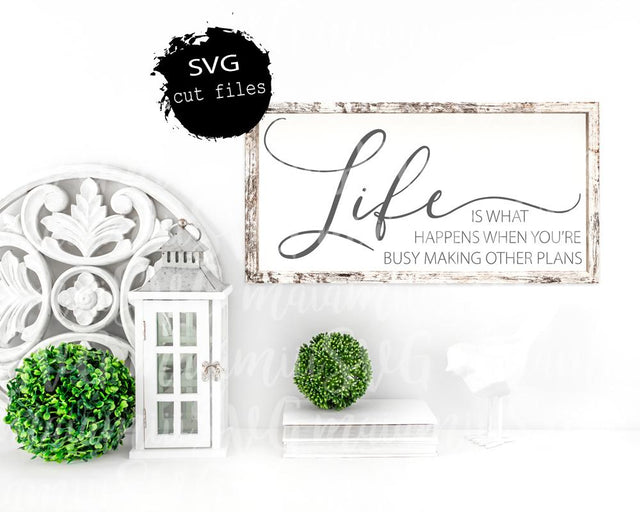 John Lennon Quote, Life Is What Happens When You're Busy Making Other Plans, Home Sign Svg, Home Decor SVG MaiamiiiSVG 
