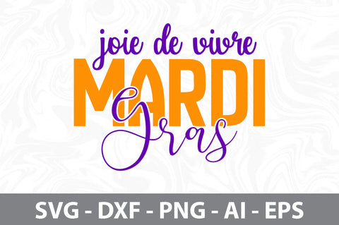 Joie De Vivre Mardi Gras svg SVG nirmal108roy 