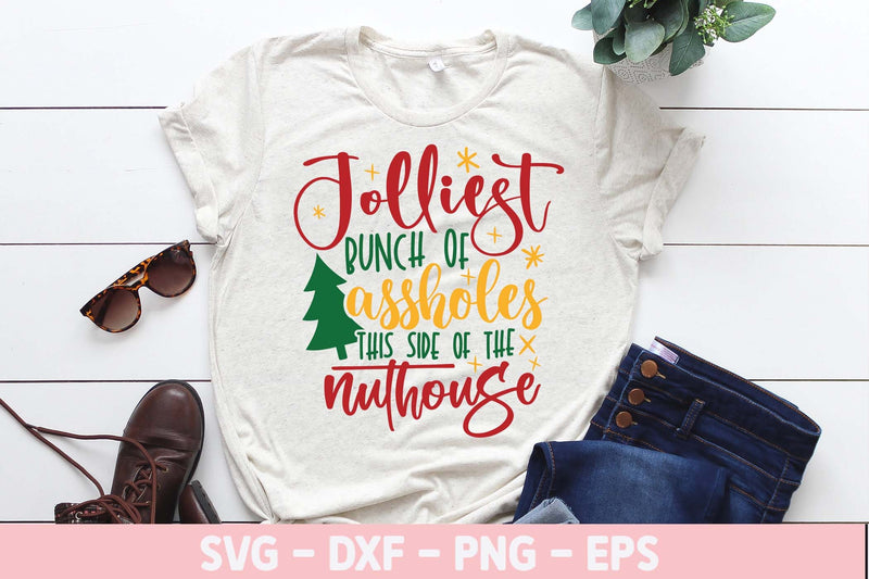 Jolliest Bunch of Assholes This Side of the Nuthouse svg, Christmas svg ...