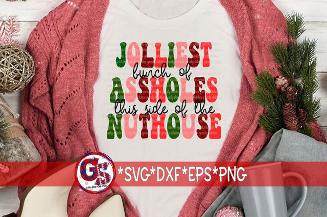 Jolliest Bunch of Assholes this Side of the Nuthouse SVG DXF EPS PNG SVG Greedy Stitches 