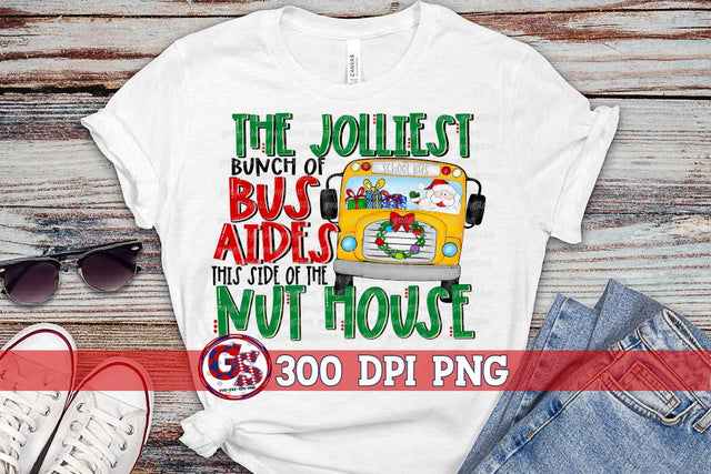 Jolliest Bunch of Bus Aides This Side of the School House PNG for Sublimation Sublimation Greedy Stitches 
