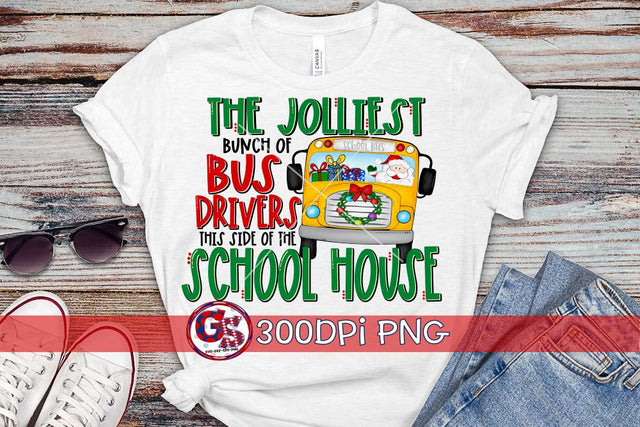 Jolliest Bunch of Bus Drivers This Side of the School House PNG for Sublimation Sublimation Greedy Stitches 