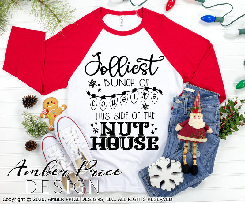 Jolliest bunch of Cousins this side of the nut house SVG PNG DXF - So ...