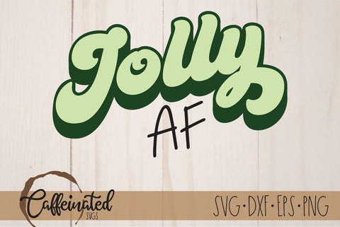 Jolly AF Svg, Adult Christmas SVG SVG Caffeinated SVGs 