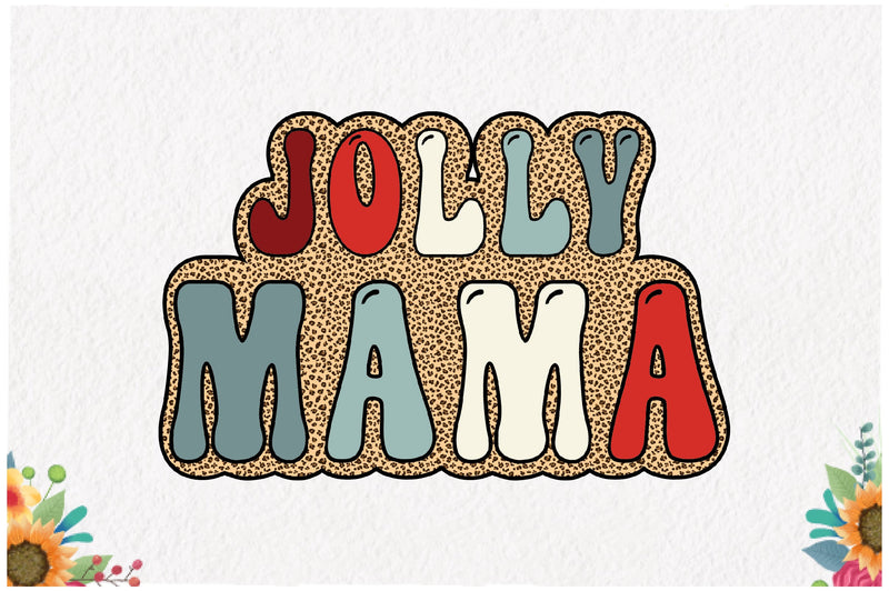 Jolly Mama Christmas Sublimation Sublimation Jagonath Roy 