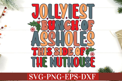 Jollyiest bunch of assholes this side of the nuthouse SVG SVG DESIGNISTIC 