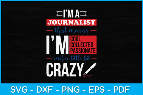 Journalism Writer Press I'm a Journalist Cool Svg Design SVG artprintfile 