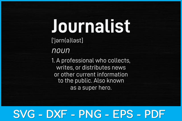 Journalist Definition News Journalism Grad School Journalist Svg Design SVG artprintfile 