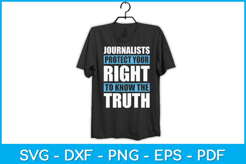 Journalist Protect Your Right To Know The Truth Svg Design SVG artprintfile 