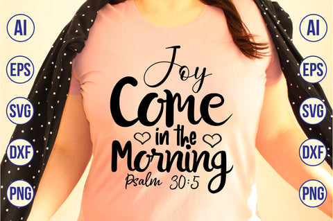 Joy Come in the Morning Psalm 30,5 svg SVG orpitasn 