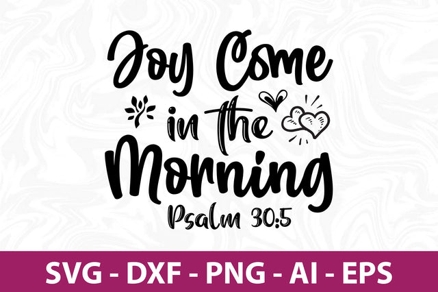Joy Come in the Morning Psalm- svg SVG nirmal108roy 