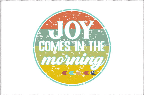 Joy Comes In The Morning Christian Sublimation Sublimation Jagonath Roy 