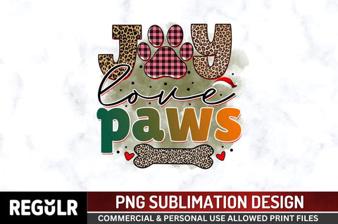 Joy love paws Sublimation PNG, Sublimation Christmas Dog Design Sublimation Regulrcrative 