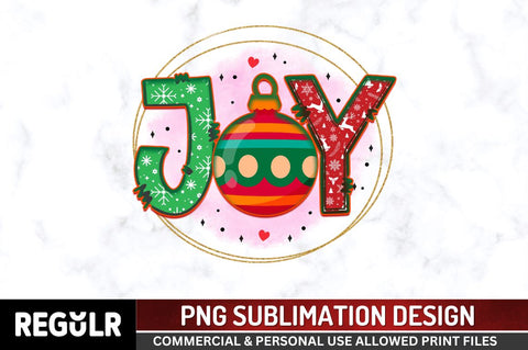 Joy Sublimation PNG, Sublimation Christmas Design Sublimation Regulrcrative 