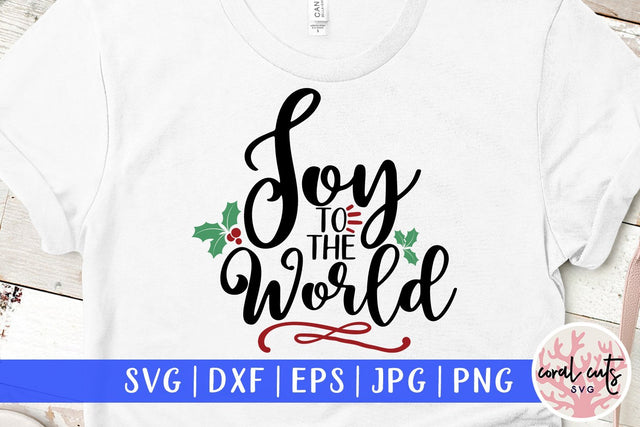 Joy To The World – Christmas SVG EPS DXF PNG Cutting Files SVG CoralCutsSVG 