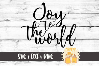 Joy To The World SVG Cheese Toast Digitals 